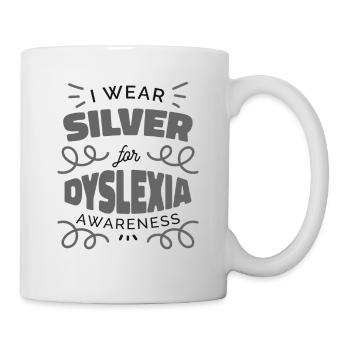 Ich trage Silber für Legasthenie-Bewusstsein Legasthenie - Tasse - Weiß - Rechts