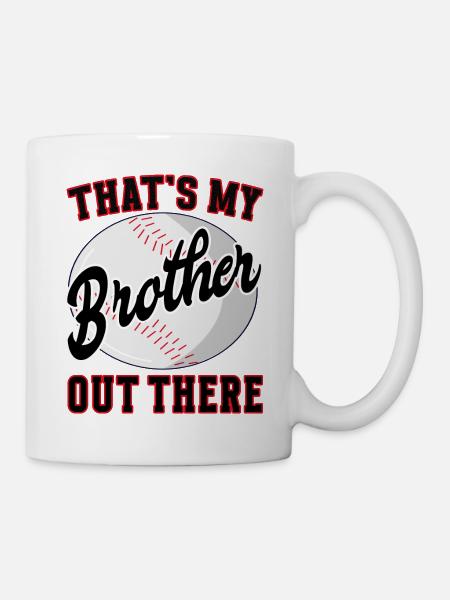 Thats my Brother out there - Baseball - Tasse - Weiß