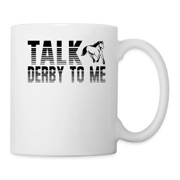 Talk derby to me Pferderennen Rennpferd - Tasse - Weiß - Rechts