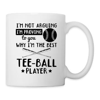 I'm proving to you why I'm the best Tee-ball playe - Mug - white - Right
