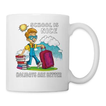 SCHOOL IS NICE HOLIDAYS ARE BETTER - Mug - white - Right