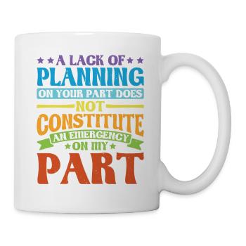 Un manque de planification de votre part ne signifie pas... 28 - Mug blanc - blanc - Droite