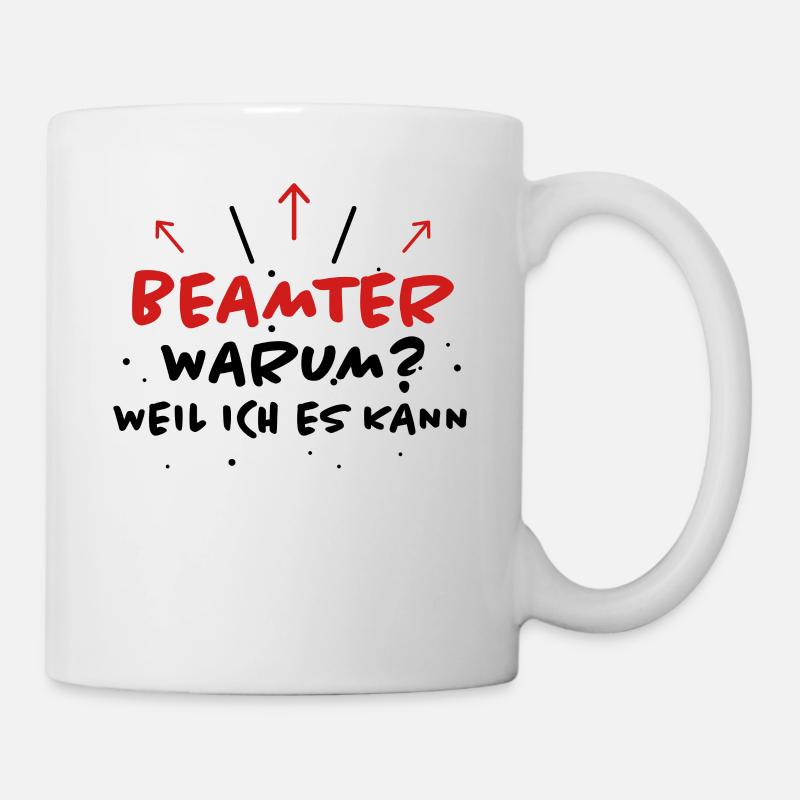Beamter Spruch Verbeamtung Büro Beamten Geschenk - Tasse - Weiß