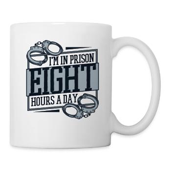 Ich bin acht Stunden am Tag im Gefängnis. Korrekturen - Tasse - Weiß - Rechts