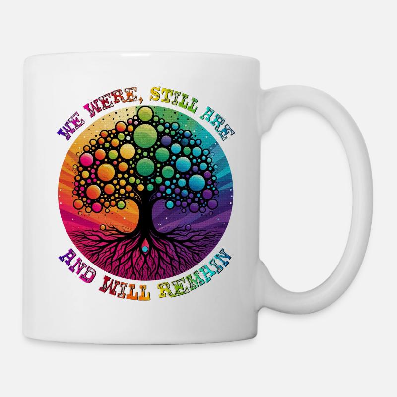 WE WERE, STILL ARE, AND WILL REMAIN, LGBTQIA+ - Mug - white