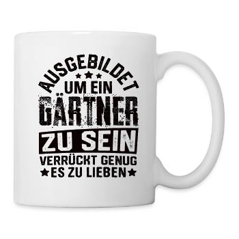 Gärtner Garten Gartenbau Gartenbauer Spruch - Tasse - Weiß - Rechts