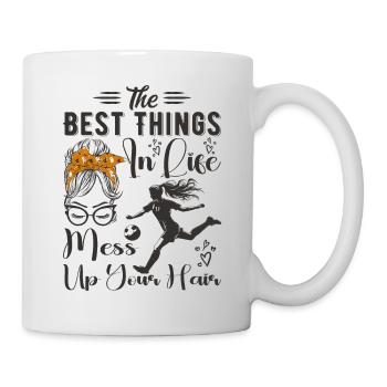 The Best Things In Life Mess Up Your Hair Soccer - Mug - white - Right