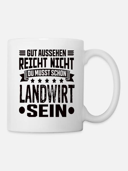 Landwirt Landwirte Landwirtschaft Bauer Sprüche - Tasse - Weiß