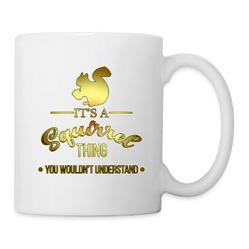 It's Squirrel Thing You Wouldn't Understand Humor - Mug - white - Right