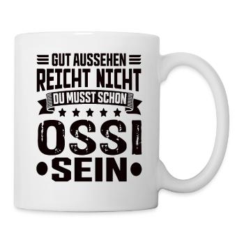Ossi Ostdeutsch Ostdeutschland Osten Spruch - Tasse - Weiß - Rechts