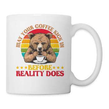 May Your Coffee Kick In Before Reality Does 72 - Mug - white - Right