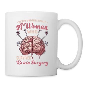 Never Underestimate A Woman Who Had Brain Surgery5 - Tasse - Weiß - Rechts