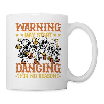 Warning May Start Dancing For No Reason 5 - Tasse - Weiß - Rechts