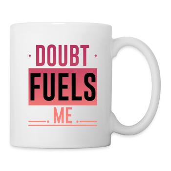 Doubt Fuels Me 4 - Mug - white - Right