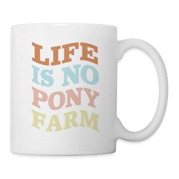 Life is no pony farm German Denglish Proverb - Mug - white - Right