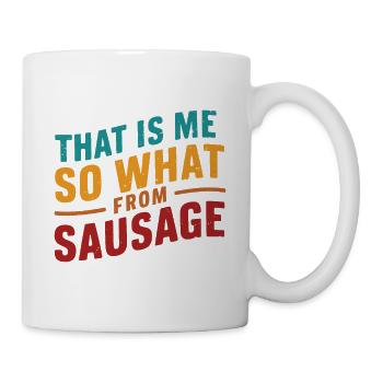 That is me so what from Sausage German Denglish - Mug - white - Right