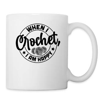 When I crochet I am happy - Crocheting Crochet Lov - Mug - white - Right