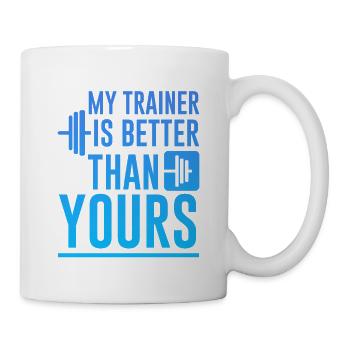 My Trainer Is Better Than Yours 4 - Mug - white - Right