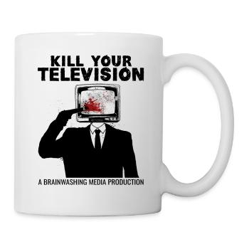 Lavage de cerveau Tuez votre télé Fake News Portest - Mug blanc - blanc - Droite