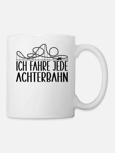 Ich fahre jede Achterbahn Achterbahnen - Tasse - Weiß