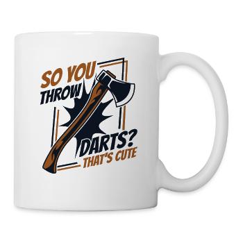 Du wirfst also Pfeile, das ist ein süßes Axtwurfspiel - Tasse - Weiß - Rechts