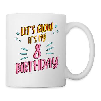 Birthday Girl Lets Glow My 8 Years Old - Tasse - Weiß - Rechts