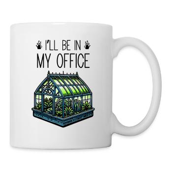 I'll Be In My Office - Gardening - Tasse - Weiß - Rechts