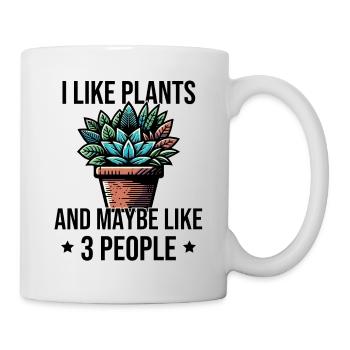 I Like Plants And Maybe Like 3 People - Tasse - Weiß - Rechts