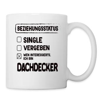 Dachdecker Beziehungsstatus - Tasse - Weiß - Rechts