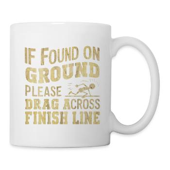 If On Ground Please Drag Across Finish Line 10 - Tasse - Weiß - Rechts