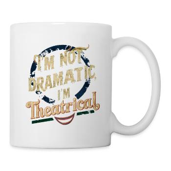 Je ne suis pas dramatique, je suis théâtral 58 - Mug blanc - blanc - Droite