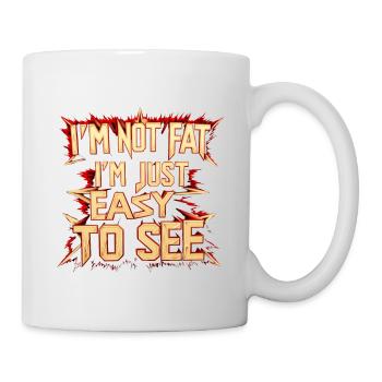 I'm Not Fat, I'm Just Easy To See 55 - Mug - white - Right