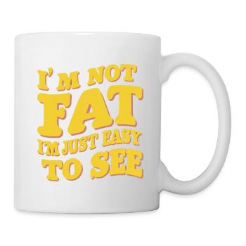 I'm Not Fat, I'm Just Easy To See 57 - Mug - white - Right