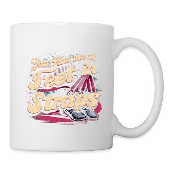 You Had Me At Feet In Straps 58 - Tasse - Weiß - Rechts