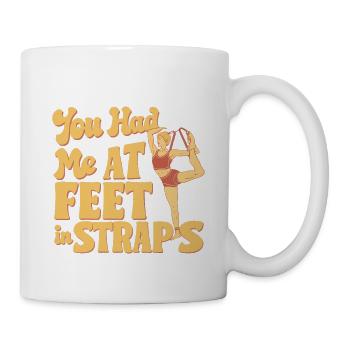 You Had Me At Feet In Straps 59 - Tasse - Weiß - Rechts