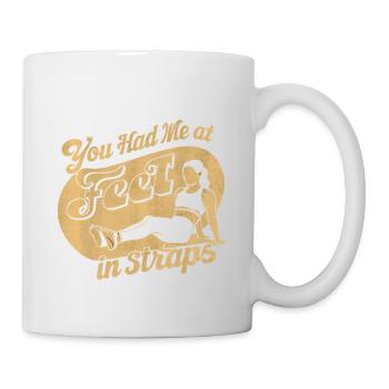 You Had Me At Feet In Straps 61 - Mug - white - Right