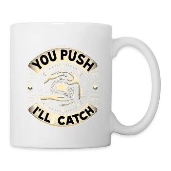 You Push I'll Catch 15 - Mug - white - Right