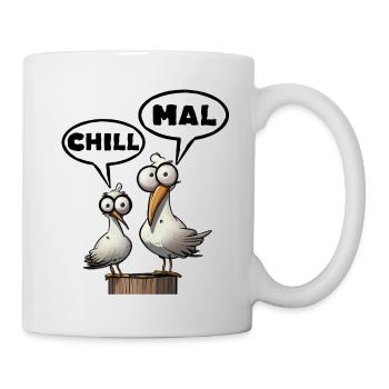 Chill mal Faulmöwe chillen relaxen abhängen - Tasse - Weiß - Rechts