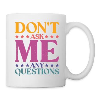 Ne me posez pas de questions 26 - Mug blanc - blanc - Droite