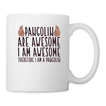 Schuppentiere sind großartig Ich bin großartig Ameisenbär Humor - Tasse - Weiß - Rechts
