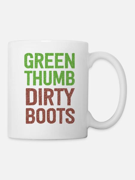 Green Thumb Dirty Boots - Tasse - Weiß