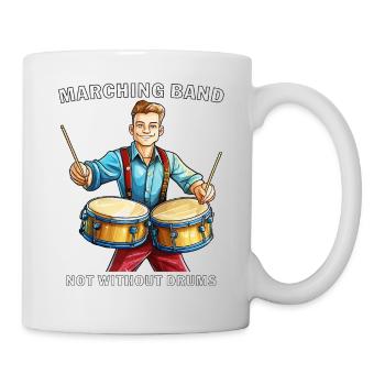 MARCHING BAND NOT WITHOUT DRUMS - Tasse - Weiß - Rechts