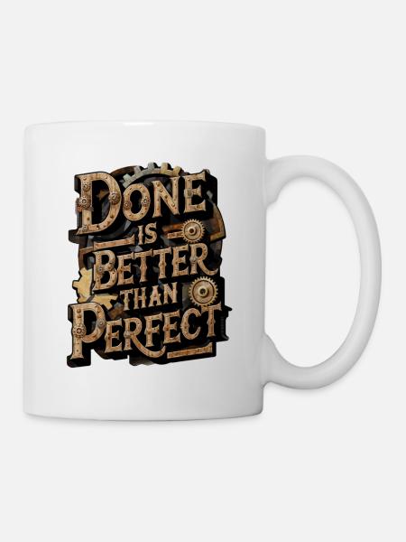 Machen ist besser als perfekt - positiv - Tasse - Weiß