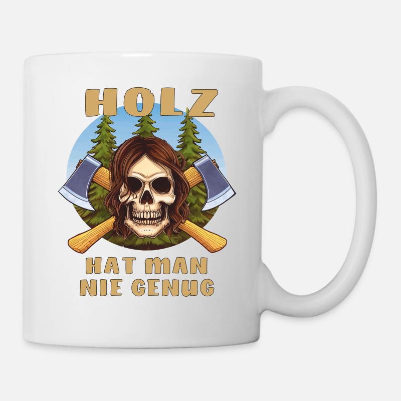 SCHÄDEL AXT HOLZ HAT MAN NIE GENUG - Tasse - Weiß