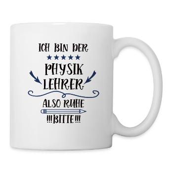 Physiklehrer Lehrer Sprüche Physiker Schule Lustig - Tasse - Weiß - Rechts