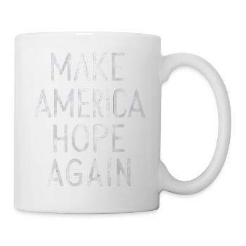 Make America Hope Again - Tasse - Weiß - Rechts