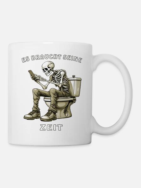 SKELETT TOILETTE BRAUCHT SEINE ZEIT - Tasse - Weiß