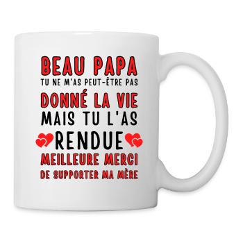Beau-papa Pas Donné La Vie Mais Rendue Meilleure - Mug blanc - blanc - Droite