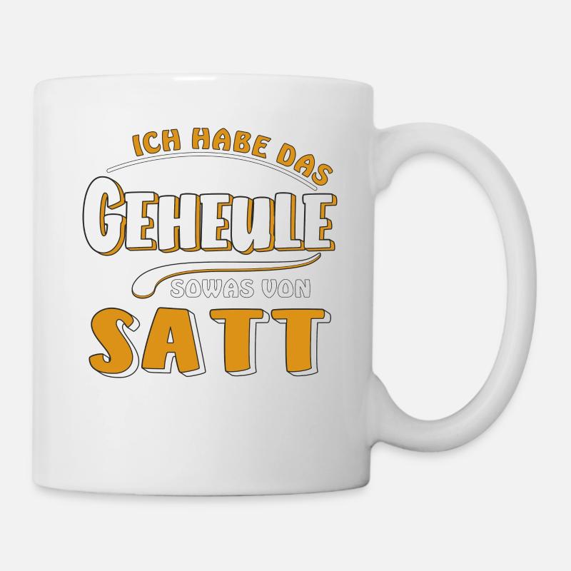 HABE DAS GEHEULE SATT - Tasse - Weiß