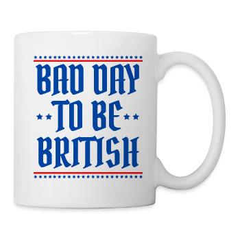Schlechter Tag, um Brite zu sein - Tasse - Weiß - Rechts